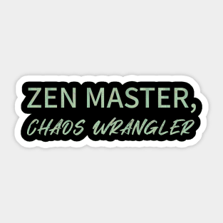 Zen Master, chaos wrangler. Yoga lovers, Yoga gift Sticker